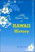 Little Known Tales in Hawaii History