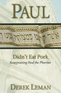 Paul Didn't Eat Pork: Reappraising Paul The Pharisee