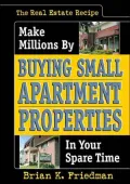 The Real Estate Recipe: Make Millions by Buying Small Apartment Properties in Your Spare Time (Nuts & Bolts)