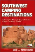 Southwest Camping Destinations: A Guide to Great RV and Car Camping Destinatons in Arizona, New Mexico, and Utah