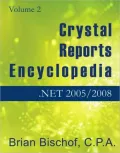 Crystal Reports Encyclopedia Volume 2: Programming .NET 2005