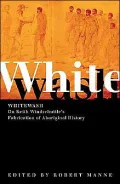 Whitewash On Keith Windschuttle's Fabrication of Aboriginal History