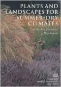 Plants and Landscapes for Summer Dry Climates of the San Francisco Bay Region