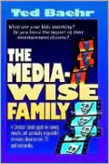 Media-Wise Family: A Family Guide to Making Morally and Spiritually Responsible Decisions about Movies, TV and Multimedia