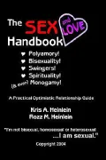 The Sex and Love Handbook: Polyamory! Bisexuality! Swingers! Spirituality! (and even) Monogamy! a Practical Optimistic Relationship Guide