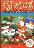Giving Chocolates: Twelve Christmas Gift Boxes To Make And Fill With Your Favorite Chocolates