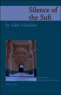 Silence of the Sufi: And I Do Call to Witness the Self-Reproaching Spirit, Vol. 1