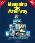 Managing the Waterway, Hampton Roads, VA to Biscayne Bay, FL: An Enriched Cruising Guide for Intracoastal Waterway Travelers