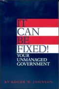 It Can Be Fixed!: Your Unmanaged Government