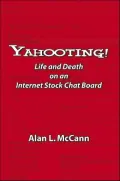 Yahooting!: Life And Death On An Internet Stock Chat Board