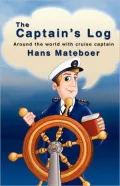 The Captain's Log: Around the World with Cruise Captain Hans Mateboer