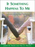 If Something Happens to Me: A Workbook to Help Organize Your Financial and Legal Affairs