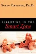 Parenting in the Smart Zone