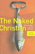 Naked Christian Taking Off Religion To Find True Relationship