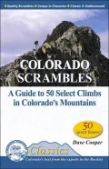 Colorado Scrambles: A Guide to 50 Select Climbs in Colorado's Mountains