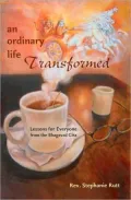 Ordinary Life Transformed: Lessons for Everyone from the Bhagavad Gita