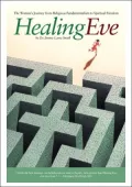 Healing Eve: The Woman's Journey from Religious Fundamentalism to Spiritual Freedom
