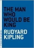 The Man Who Would Be King