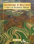 Sidetracked in Wisconsin: A Guide for Thoughtful Travelers