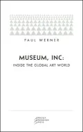 Museum, Inc: Inside the Global Art World