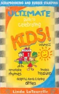 Ultimate Guide to Celebrating Kids, Volume II
