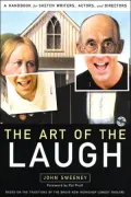 The Art of the Laugh: A Handbook for Sketch Writers, Actors, And Directors