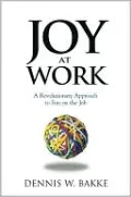 Joy at Work: A Revolutionary Approach to Fun on the Job