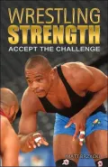 Wrestling Strength: Accept the Challenge