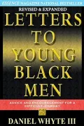 Letters to Young Black Men: Advice & Encouragement for a Difficult Journey