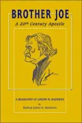 Brother Joe: A 20th Century Apostle