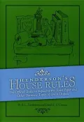 Henderson's House Rules: The Official Guide to Replacing the Toilet Paper and Other Domestic Topics of Great Dispute