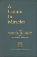 A Course in Miracles, Original Edition: Text, Workbook for Students, Manual for Teachers