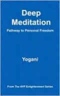 Deep Meditation - Pathway to Personal Freedom