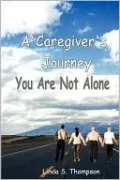 A Caregiver's Journey, You Are Not Alone