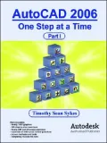 AutoCAD 2006: One Step at a Time - Part I