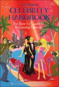 Official Celebrity Handbook: The How-To Guide to Becoming, And Staying, Famous