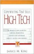 Copywriting That Sells High Tech: The Definitive Guide to Writing Powerful Promotional Materials for Technology Products, Services, and Companies