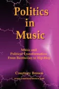 Politics in Music: Music and Political Transformation From Beethoven to Hip-Hop