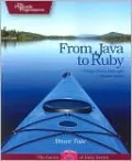 From Java to Ruby: Things Every Manager Should Know (The Facets of Ruby Series)