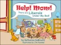 Help! Mom! There Are Liberals under My Bed