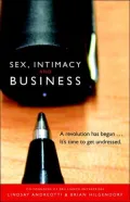 Sex, Intimacy & Business A Revolution Has Begun...It's Time to Get Undressed