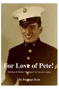 For Love of Pete!: The Story of the Boy Who Played the Taps on Iwo Jima
