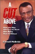 A Cut Above: How the Man Who Gave the World the Afro Made $$ Millions!