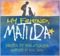 My Friend, Matilda (Express Yourself Series)