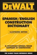 DEWALT Spanish/English Construction Dictionary - Illustrated Edition: Illlustrated Edition