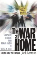 War at Home: The Corporate Offensive from Ronald Reagan to George W. Bush - Economic Class War in America