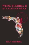 Weird Florida II: In A State Of Shock