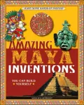 Amazing Maya Inventions You Can Build Yourself