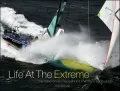 Life at the Extreme : The Volvo Ocean Race Round the World 2005-2006