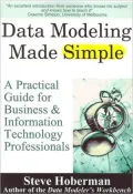 Data Modeling Made Simple A Practical Guide for Business and Information Technology Professi...
